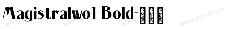 Magistralwo1 Bold字体转换
